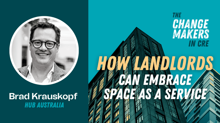 ChangeMakers in CRE - Brad Krauskopf  (1)