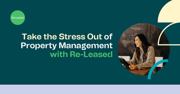 Take the Stress out of property management with re-leased