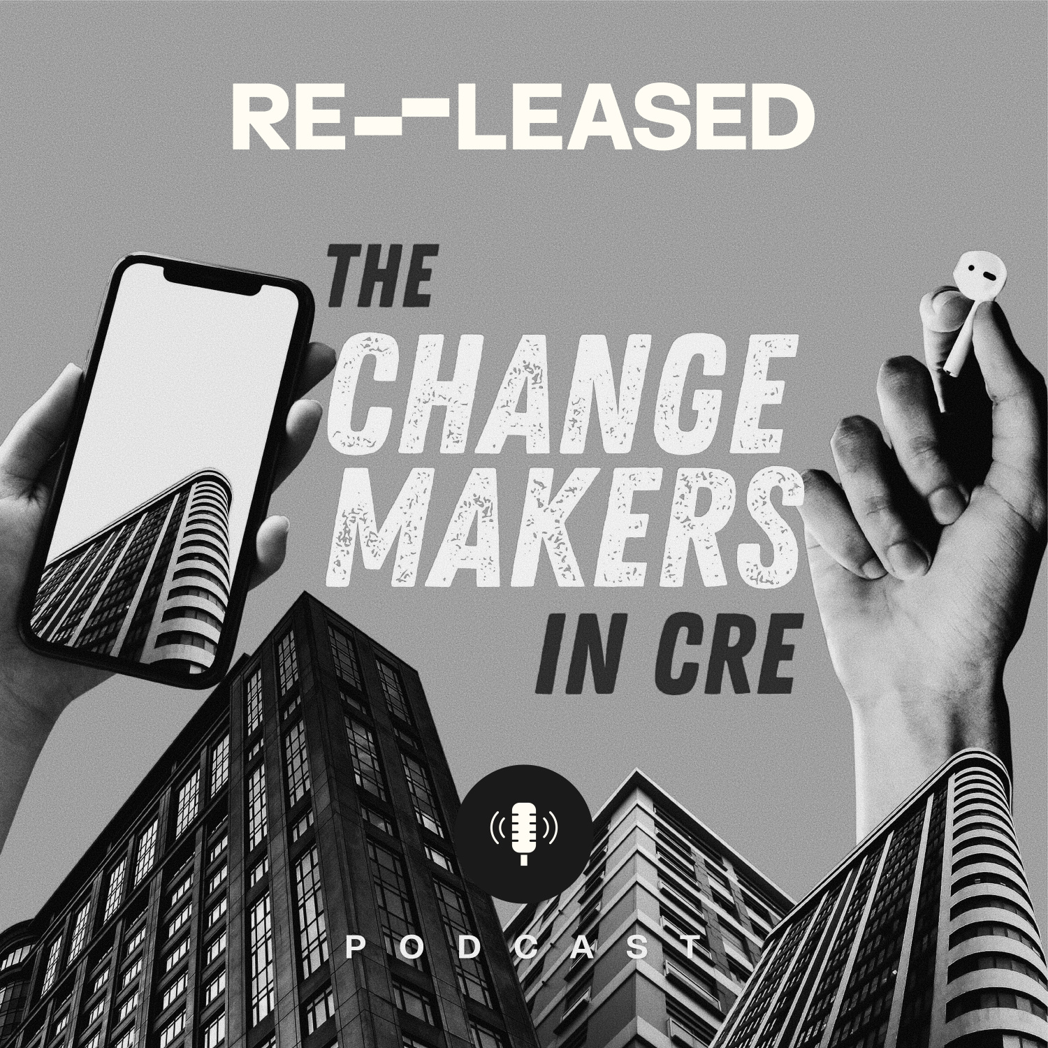 The ChangeMakers in CRE - Commercial Real Estate Podcast | Re-Leased