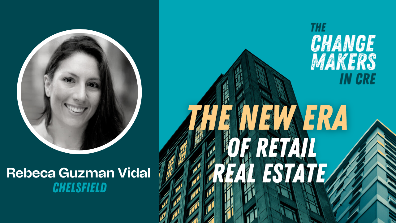 Rebeca Guzman Vidal - ChangeMakers in Commercial Real Estate